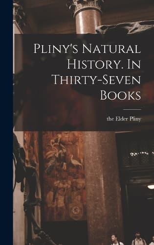 Cover of Pliny's Natural History. In Thirty-seven Books