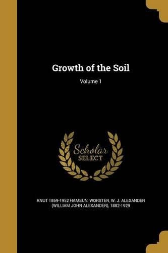 Cover of Growth of the Soil; Volume 1