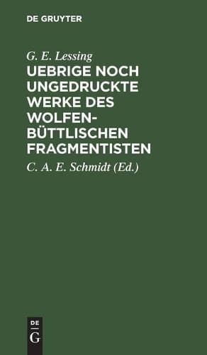 Cover of Uebrige Noch Ungedruckte Werke Des Wolfenbüttlischen Fragmentisten