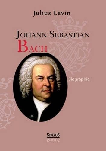 Cover of Johann Sebastian Bach. Biographie