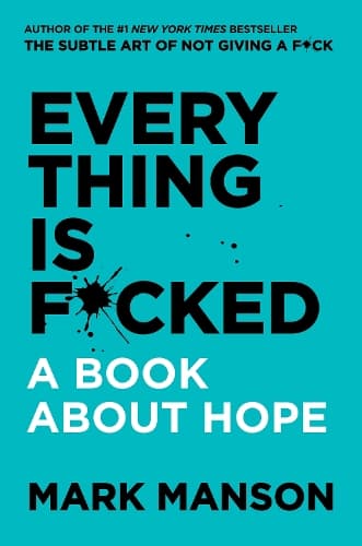 Cover of Everything Is F*cked : A Book About Hope