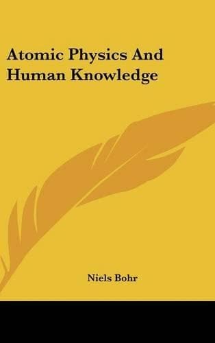 Cover of Atomic Physics And Human Knowledge