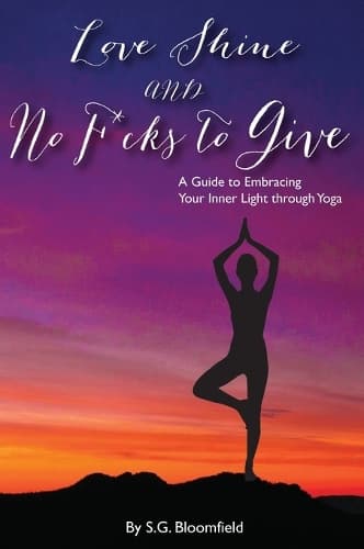 Cover of Love, Shine, and No F*cks to Give