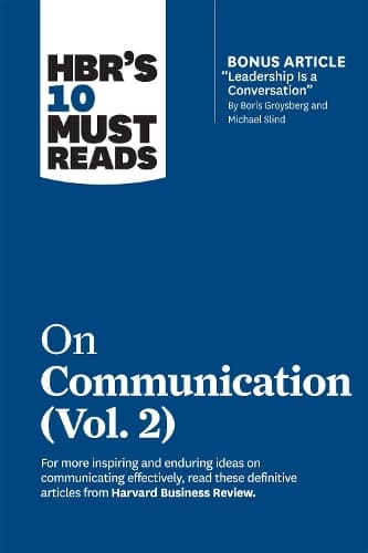 Cover of HBR's 10 Must Reads on Communication, Vol. 2 (with bonus article "Leadership Is a Conversation" by Boris Groysberg and Michael Slind)
