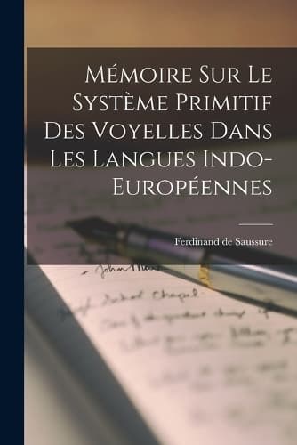 Cover of Mémoire sur le Système Primitif des Voyelles Dans les Langues Indo-Européennes