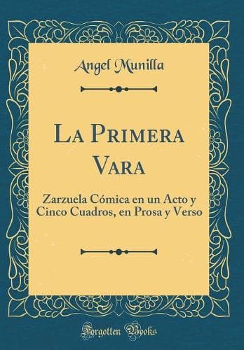 Cover of La Primera Vara: Zarzuela Cómica en un Acto y Cinco Cuadros, en Prosa y Verso (Classic Reprint)