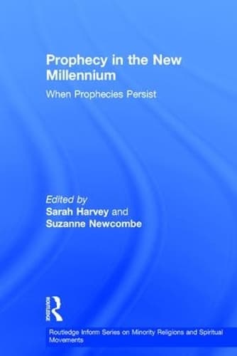 Cover of Prophecy in the New Millennium: When Prophecies Persist(Routledge Inform Series on Minority Religions and Spiritual Movements)