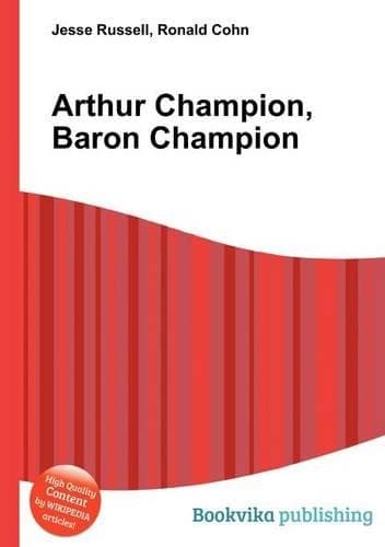 Cover of Arthur Champion, Baron Champion