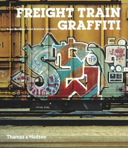 Cover of Freight Train Graffiti: (Street Graphics / Street Art)
