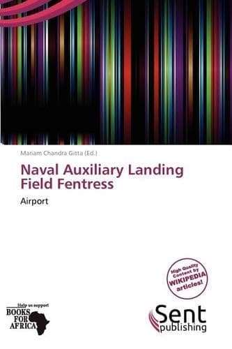 Cover of Naval Auxiliary Landing Field Fentress