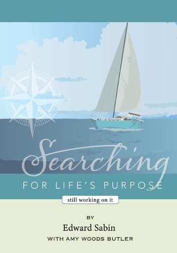 Cover of Searching for Life's Purpose: Still Working on It