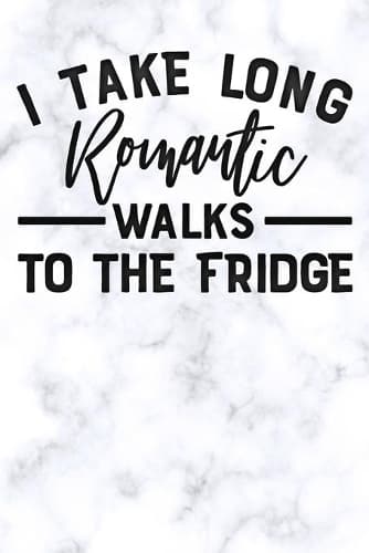 Cover of i take long romantic walks to the fridge