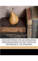 Cover of Suggestions on Academical Organisation with Especial Reference to Oxford