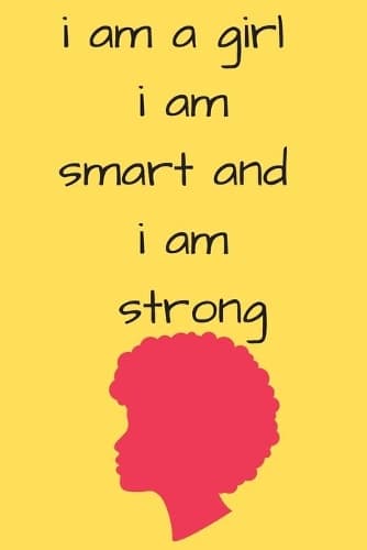 Cover of I Am A Girl. I Am Smart. I Am Strong