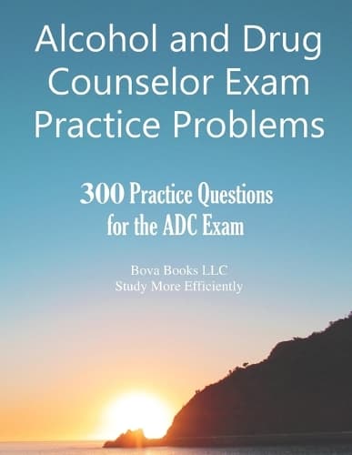 Cover of Alcohol and Drug Counselor Exam Practice Problems