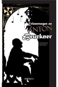 Cover of Erinnerungen an Anton Bruckner