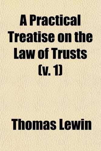 Cover of A Practical Treatise on the Law of Trusts Volume 1