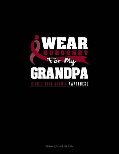 Cover of I Wear Burgundy For My Grandpa - Sickle Cell Anemia Awareness