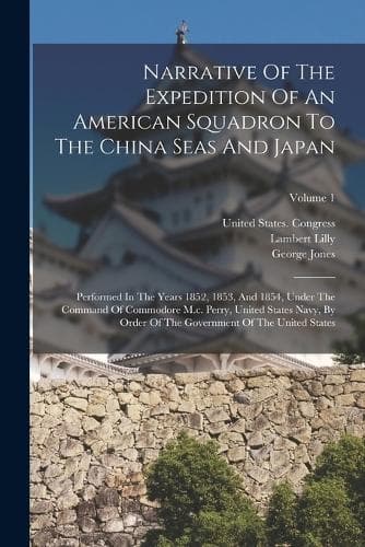 Cover of Narrative Of The Expedition Of An American Squadron To The China Seas And Japan