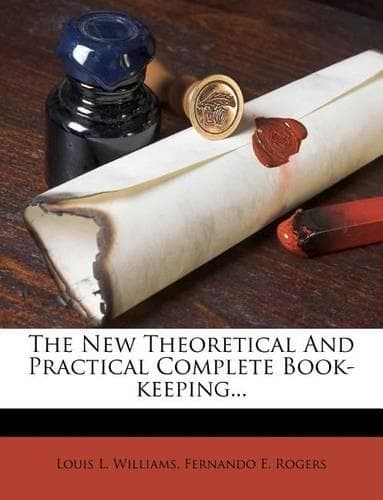 Cover of The New Theoretical and Practical Complete Book-Keeping...