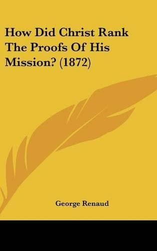 Cover of How Did Christ Rank the Proofs of His Mission? (1872)