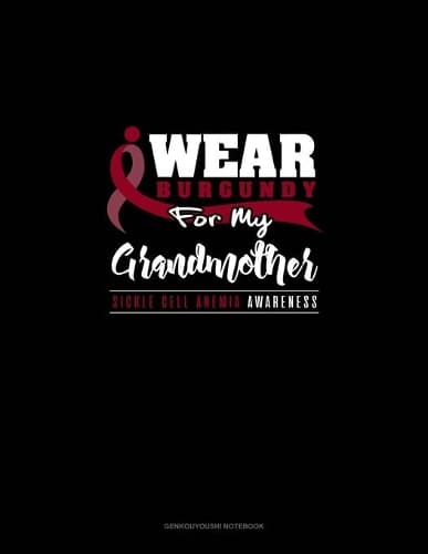 Cover of I Wear Burgundy For My Grandmother - Sickle Cell Anemia Awareness