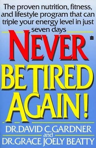 Cover of Never be Tired Again!