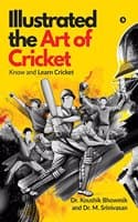 Cover of Illustrated the Art of Cricket : Know and Learn Cricket