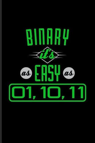 Cover of Binary It's As Easy As 01, 10, 11