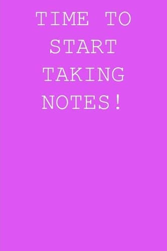 Cover of Time to start taking notes!