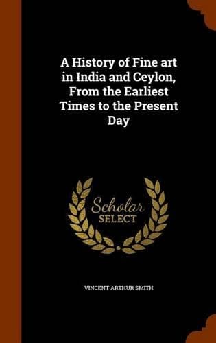 Cover of A History of Fine Art in India and Ceylon, from the Earliest Times to the Present Day