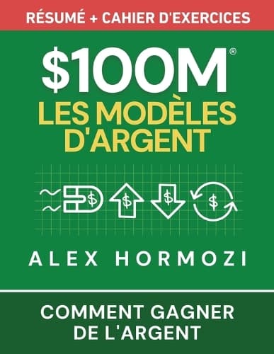 Cover of $100M Les Modèles d'Argent Résumé + cahier d'exercices
