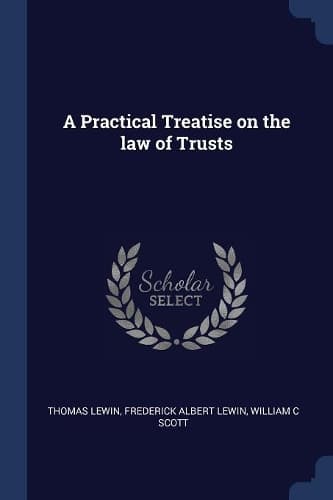 Cover of A Practical Treatise on the law of Trusts