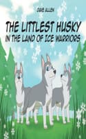 Cover of The Littlest Husky in the Land of Ice Warriors