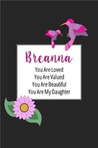 Cover of Breanna You Are Loved You Are Valued You Are Beautiful You are My Daughter