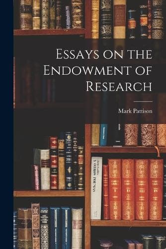 Cover of Essays on the Endowment of Research