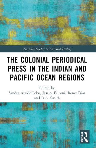 Cover of The Colonial Periodical Press in the Indian and Pacific Ocean Regions