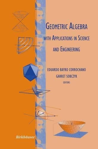 Cover of Geometric Algebra with Applications in Science and Engineering