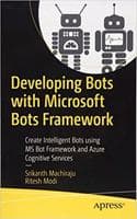 Cover of Developing Bots with Microsoft Bots Framework: Create Intelligent Bots using MS Bot Framework and Azure Cognitive Services
