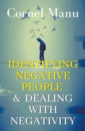 Cover of Identifying Negative People & Dealing With Negativity