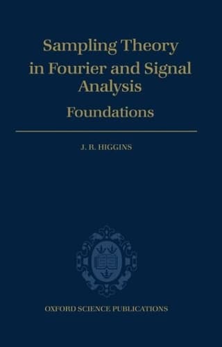 Cover of Sampling Theory in Fourier and Signal Analysis: Foundations: Volume 1: Foundations(Oxford Science Publications)