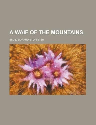 Cover of A Waif of the Mountains