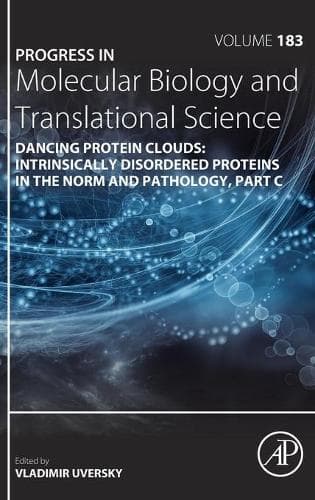 Cover of Dancing Protein Clouds: Intrinsically Disordered Proteins in the Norm and Pathology, Part C