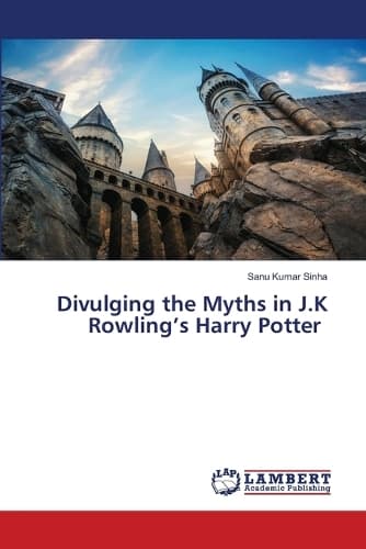 Cover of Divulging the Myths in J.K Rowling's Harry Potter