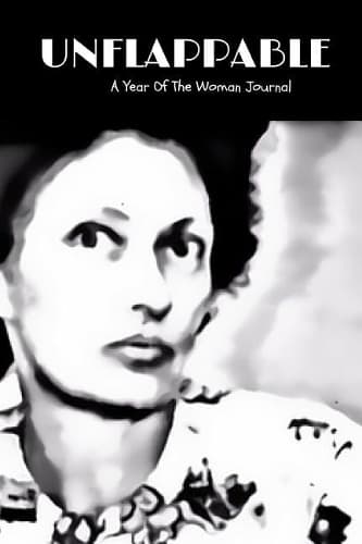 Cover of Unflappable: A Year of the Woman Journal