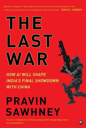Cover of The Last War: How AI Will Shape India's Final Showdown With China