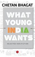 Cover of What Young India Wants: Selected Non - Fiction