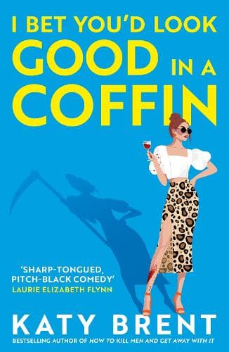 Cover of I Bet You’d Look Good in a Coffin: (Book 2 Kitty Collins)