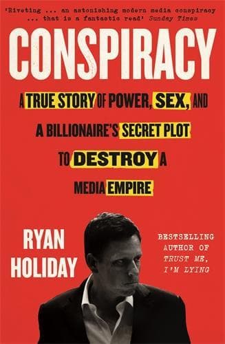 Cover of Conspiracy: A True Story of Power, Sex, and a Billionaire's Secret Plot to Destroy a Media Empire