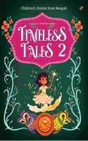 Cover of Timeless Tales Part 2 | Children's Stories From Bengali | Anthology of Short Stories | Multiple Authors | Translated by Ayushmita Kundu